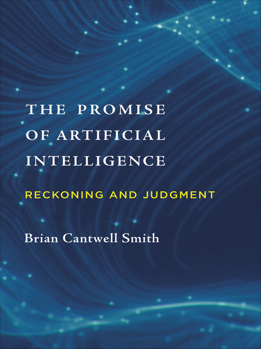 Title details for The Promise of Artificial Intelligence by Brian Cantwell Smith - Available